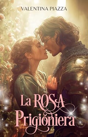 La Rosa prigioniera La Rosa prigioniera